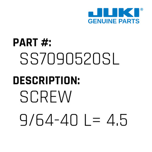 Screw 9/64-40 L= 4.5 - Juki #SS7090520SL Genuine Juki Part
