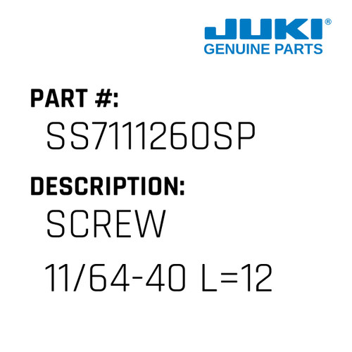 Screw  11/64-40 L=12 - Juki #SS7111260SP Genuine Juki Part