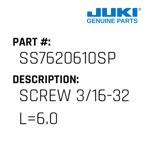 Screw 3/16-32 L=6.0 - Juki #SS7620610SP Genuine Juki Part