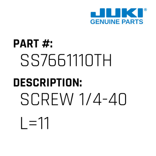 Screw 1/4-40 L=11 - Juki #SS7661110TH Genuine Juki Part