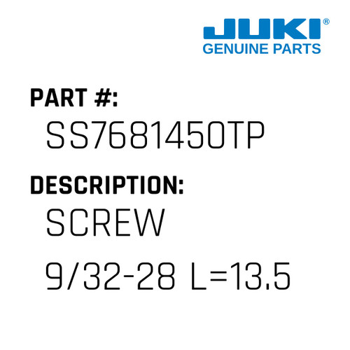 Screw 9/32-28 L=13.5 - Juki #SS7681450TP Genuine Juki Part