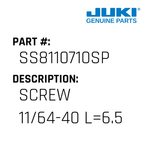 Screw 11/64-40 L=6.5 - Juki #SS8110710SP Genuine Juki Part