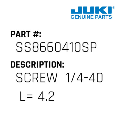 Screw  1/4-40  L= 4.2 - Juki #SS8660410SP Genuine Juki Part