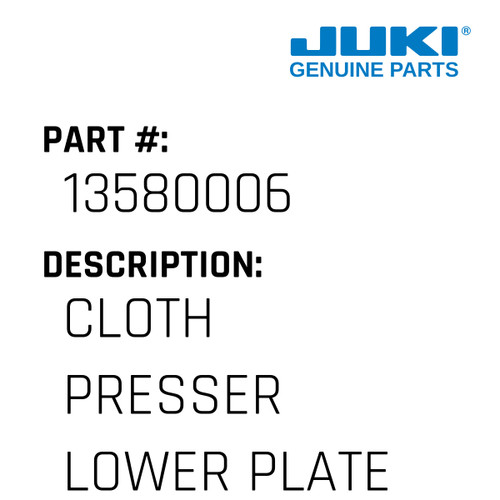 Cloth Presser Lower Plate - Juki #13580006 Genuine Juki Part