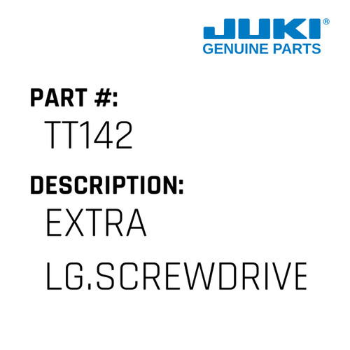 Extra Lg.Screwdriver - Juki #TT142 Genuine Juki Part