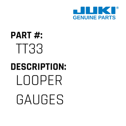 Looper Gauges - Juki #TT33 Genuine Juki Part