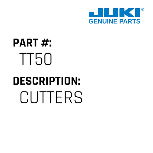 Cutters - Juki #TT50 Genuine Juki Part