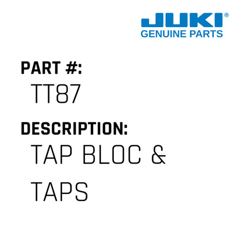 Tap Bloc & Taps - Juki #TT87 Genuine Juki Part