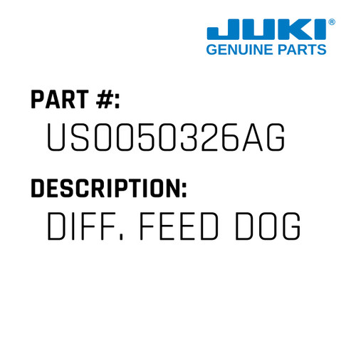 Diff. Feed Dog - Juki #US0050326AG Genuine Juki Part
