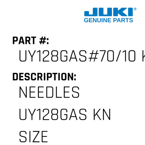 Needles Uy128Gas Kn Size 70/10 - Juki #UY128GAS#70/10 KN Genuine Juki Part