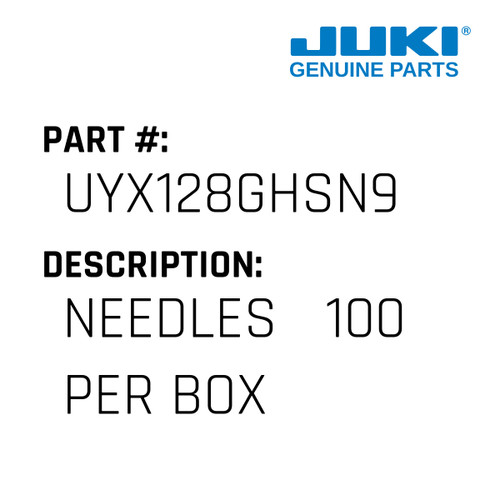 Needles   100 Per Box - Juki #UYX128GHSN9 Genuine Juki Part