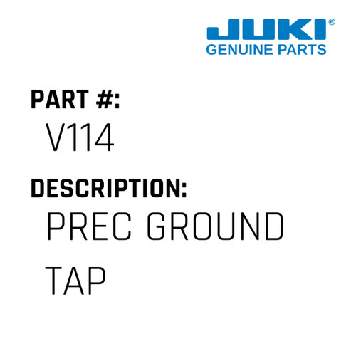 Prec Ground Tap - Juki #V114 Genuine Juki Part