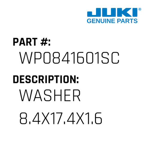 Washer 8.4X17.4X1.6 - Juki #WP0841601SC Genuine Juki Part