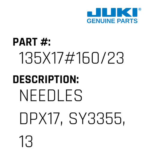 Needles Dpx17, Sy3355, 135X17 - Juki #135X17#160/23 Genuine Juki Part