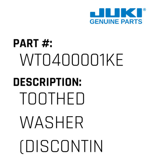 Toothed Washer - Juki #WT0400001KE Genuine Juki Part