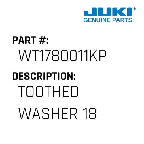 Toothed Washer 18 - Juki #WT1780011KP Genuine Juki Part