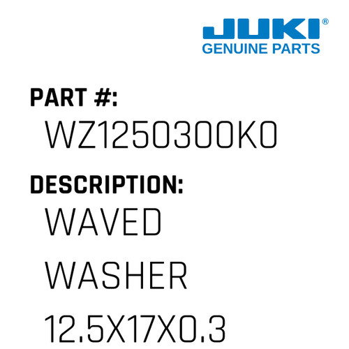 Waved Washer 12.5X17X0.3 - Juki #WZ1250300K0 Genuine Juki Part