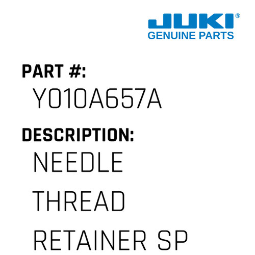 Needle Thread Retainer Spring 9-12Mm - Juki #Y010A657A Genuine Juki Part