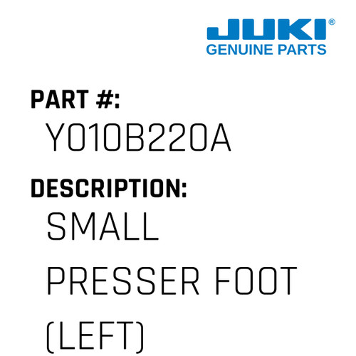 Small Presser Foot - Juki #Y010B220A Genuine Juki Part
