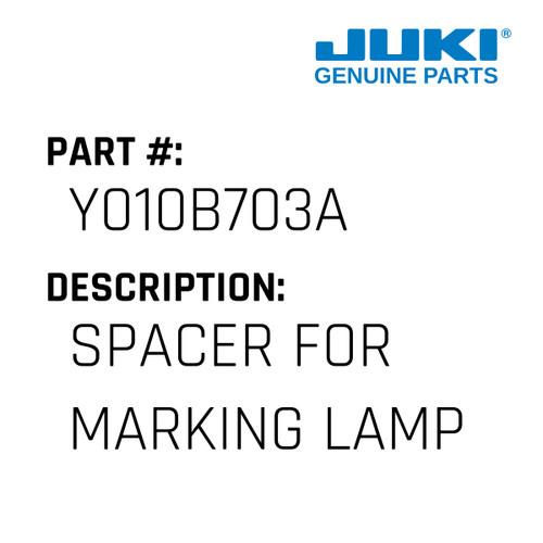 Spacer - Juki #Y010B703A Genuine Juki Part