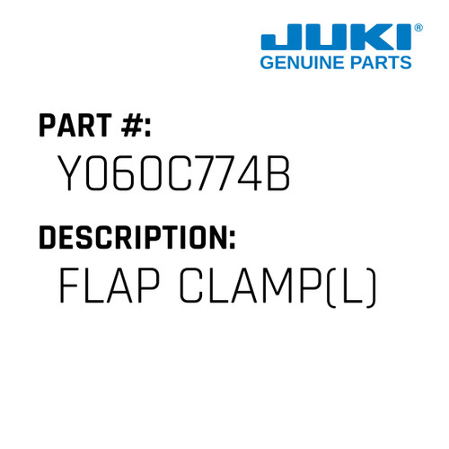Flap Clamp - Juki #Y060C774B Genuine Juki Part