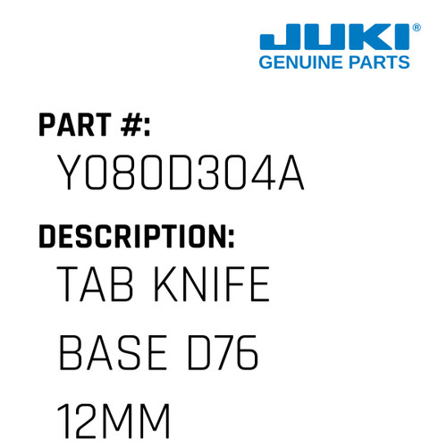 Tab Knife Base D76 12Mm - Juki #Y080D304A Genuine Juki Part