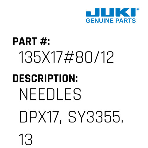 Needles Dpx17, Sy3355, 135X17 - Juki #135X17#80/12 Genuine Juki Part