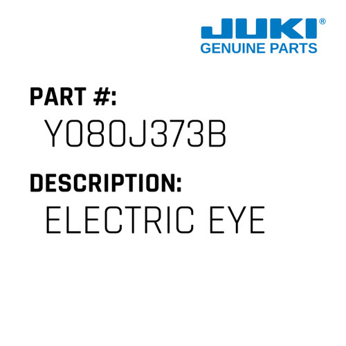 Electric Eye - Juki #Y080J373B Genuine Juki Part