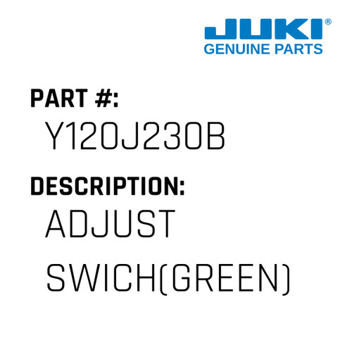 Adjust Swich - Juki #Y120J230B Genuine Juki Part