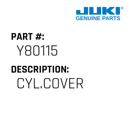 Cyl.Cover - Juki #Y80115 Genuine Juki Part