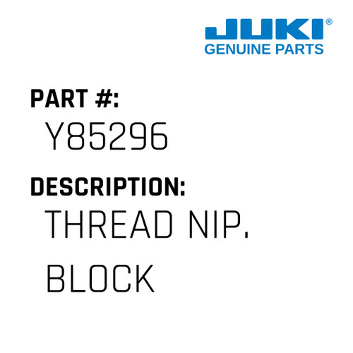 Thread Nip. Block - Juki #Y85296 Genuine Juki Part