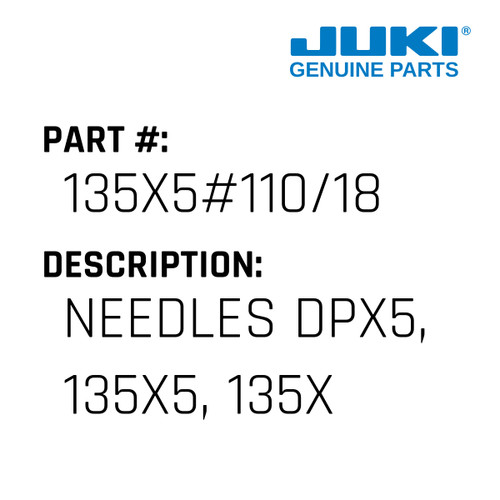Needles Dpx5, 135X5, 135X7, 134 - Juki #135X5#110/18 Genuine Juki Part