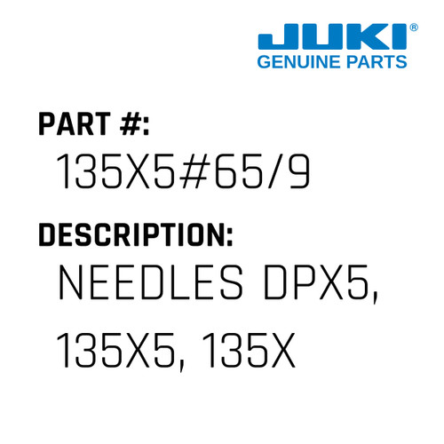 Needles Dpx5, 135X5, 135X7, 134 - Juki #135X5#65/9 Genuine Juki Part