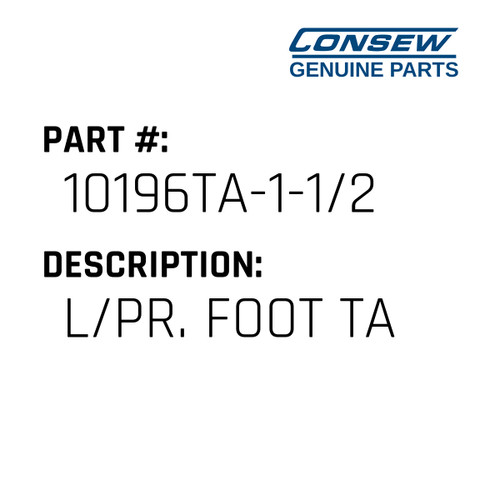 L/Pr. Foot Ta - Consew #10196TA-1-1/2 Genuine Consew Part