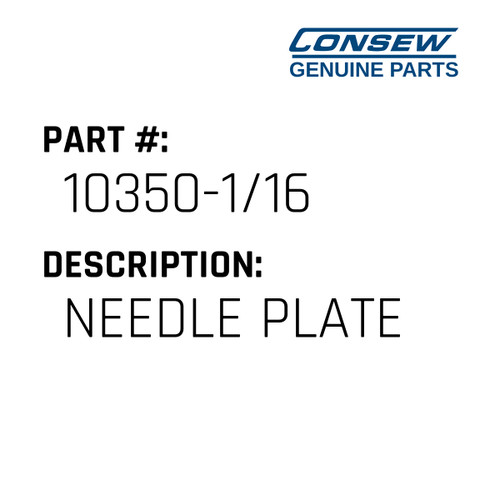 Needle Plate - Consew #10350-1/16 Genuine Consew Part