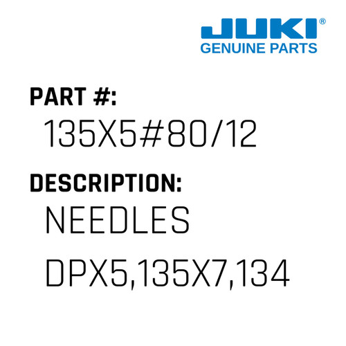 Needles Dpx5,135X7,134 - Juki #135X5#80/12 Genuine Juki Part