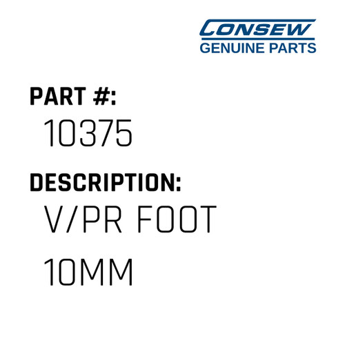 V/Pr Foot 10Mm - Consew #10375 Genuine Consew Part