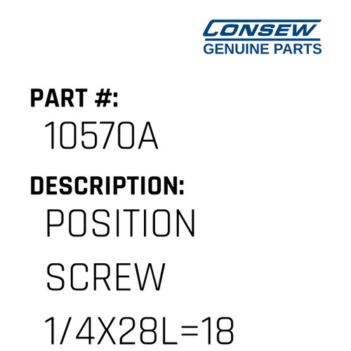 Position Screw 1/4X28L=18.0 - Consew #10570A Genuine Consew Part