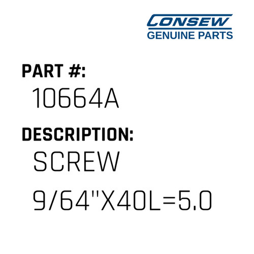 Screw 9/64"X40L=5.0 - Consew #10664A Genuine Consew Part