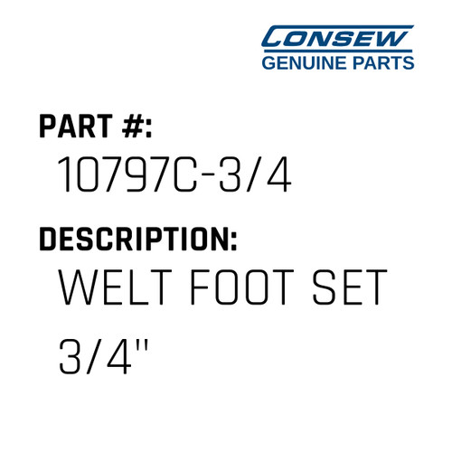 Welt Foot Set 3/4" - Consew #10797C-3/4 Genuine Consew Part