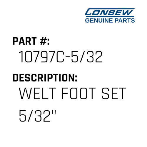 Welt Foot Set 5/32" - Consew #10797C-5/32 Genuine Consew Part