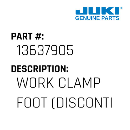 Work Clamp Foot - Juki #13637905 Genuine Juki Part