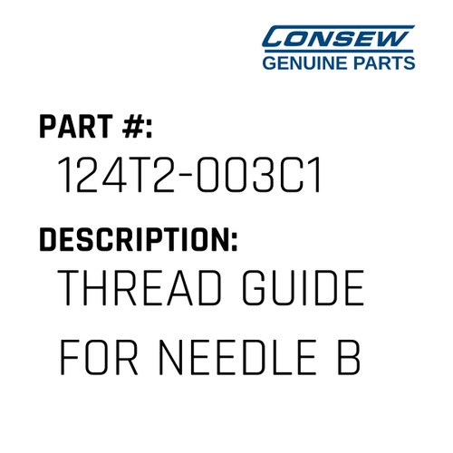 Thread Guide For Needle Bar Bushing - Consew #124T2-003C1 Genuine Consew Part