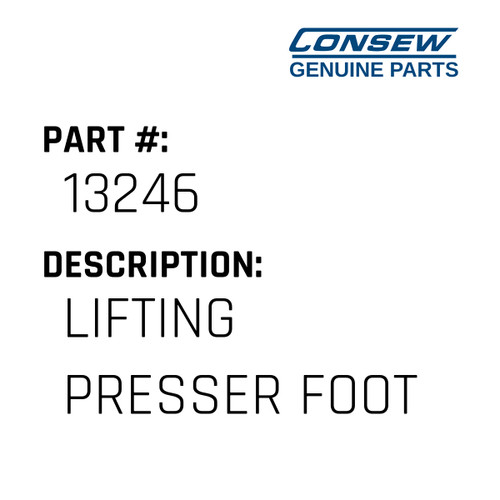 Lifting Presser Foot - Consew #13246 Genuine Consew Part