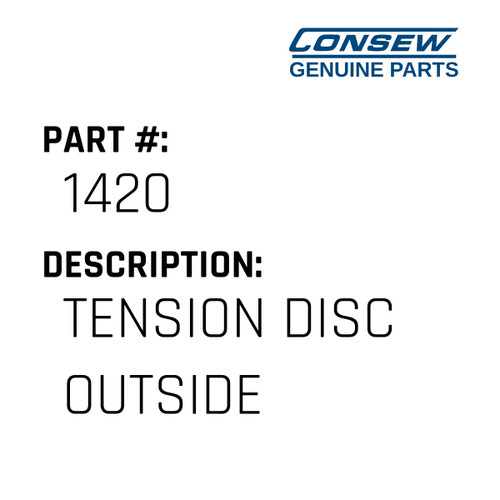 Tension Disc Outside - Consew #1420 Genuine Consew Part