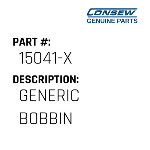 Generic Bobbin - Consew #15041-X Genuine Consew Part