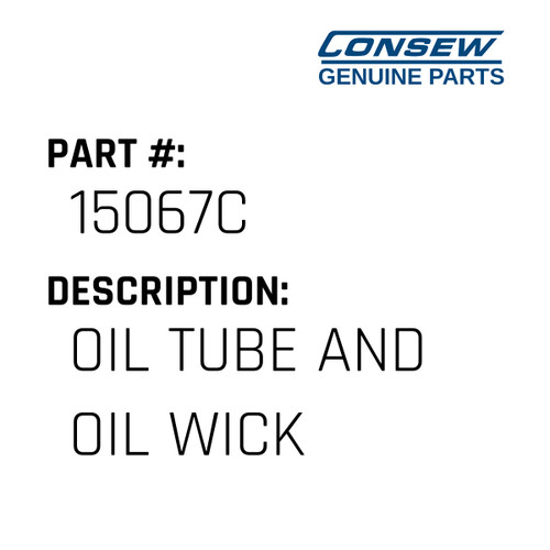 Oil Tube And Oil Wick - Consew #15067C Genuine Consew Part