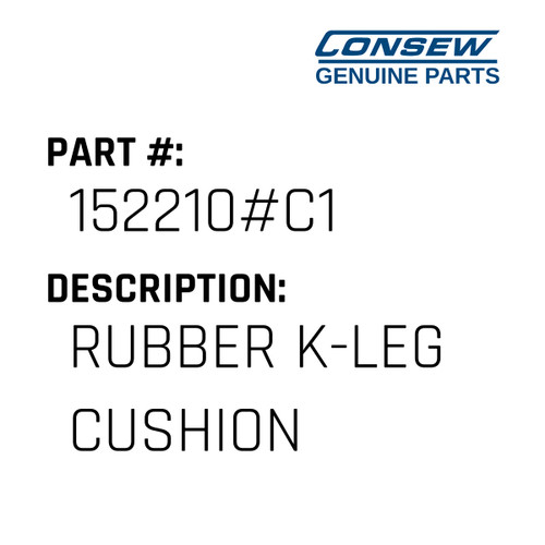 Rubber K-Leg Cushion - Consew #152210#C1 Genuine Consew Part
