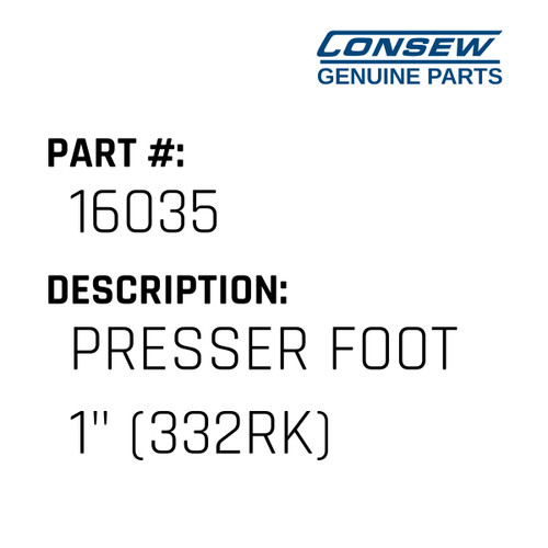 Presser Foot 1" - Consew #16035 Genuine Consew Part