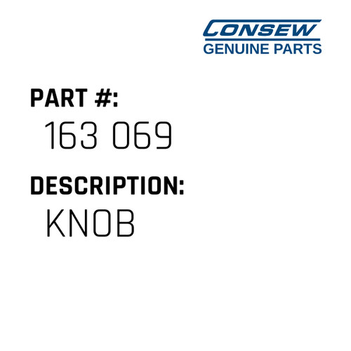 Knob - Consew #163 069 Genuine Consew Part